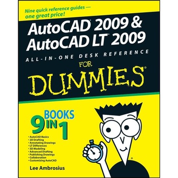 AutoCAD 2009 and AutoCAD LT 2009 All/-/in/-/One Desk Reference For Dummies de Lee Ambrosius AutoCAD 2009 and AutoCAD LT 2009 All/-/in/-/One Desk Reference For Dummies de Lee Ambrosius