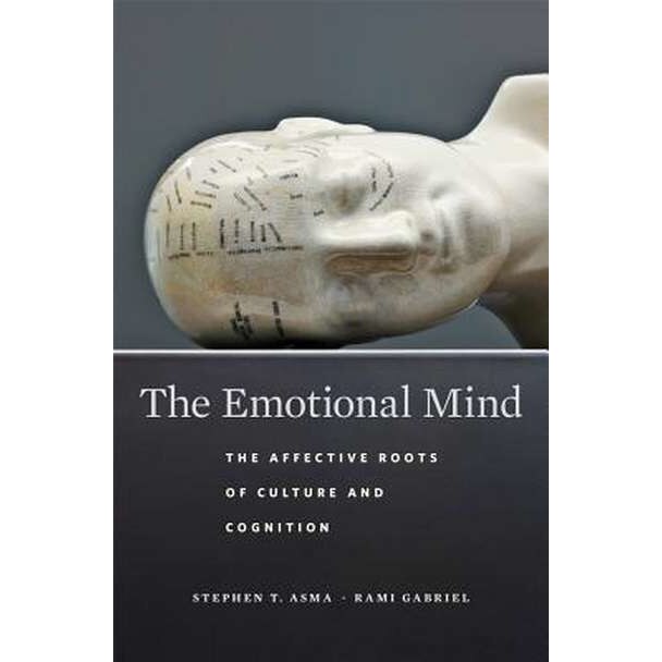 The Emotional Mind /-/ The Affective Roots of Culture and Cognition de Stephen T. Asma