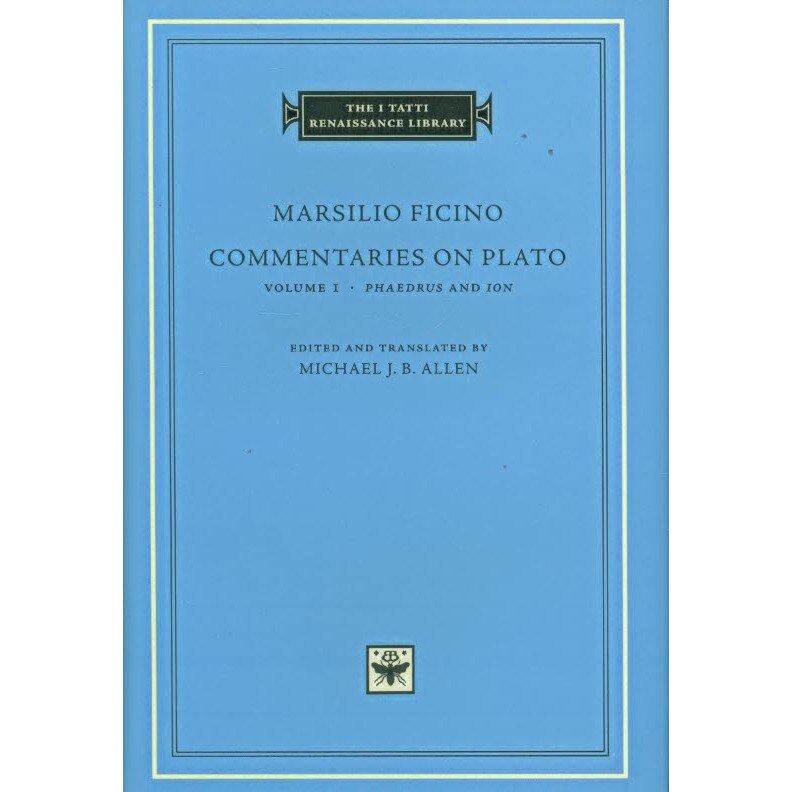 Commentaries on Plato, Volume 1: Phaedrus and Ion de Marsilio Ficino