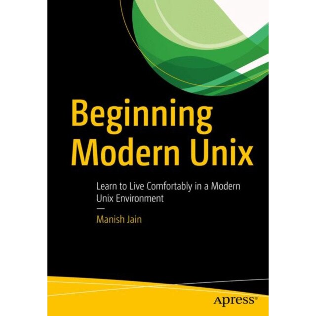 Beginning Modern Unix de Manish Jain