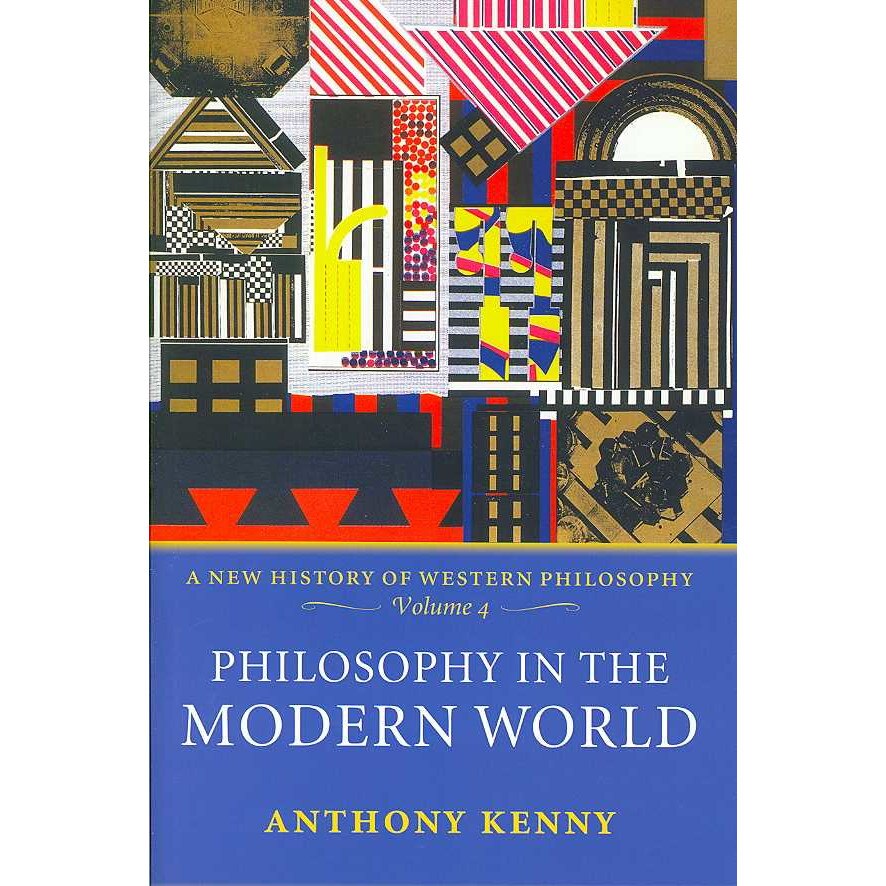 Philosophy in the Modern World de Anthony Kenny