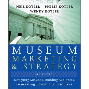 Museum Marketing and Strategy de Neil G. Kotler Museum Marketing and Strategy de Neil G. Kotler