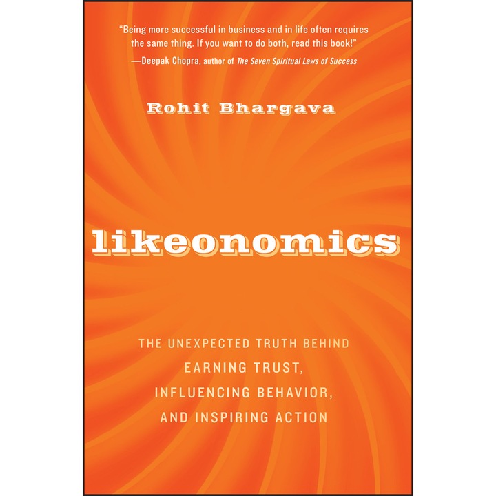 Likeonomics – The Unexpected Truth Behind Earning Trust, Influencing Behavior and Inspiring Action de R Bhargava