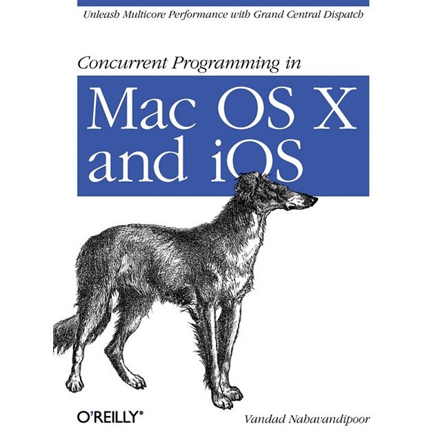 Concurrent Programming in Mac OS X and iOS de Vandad Nahavandipoor
