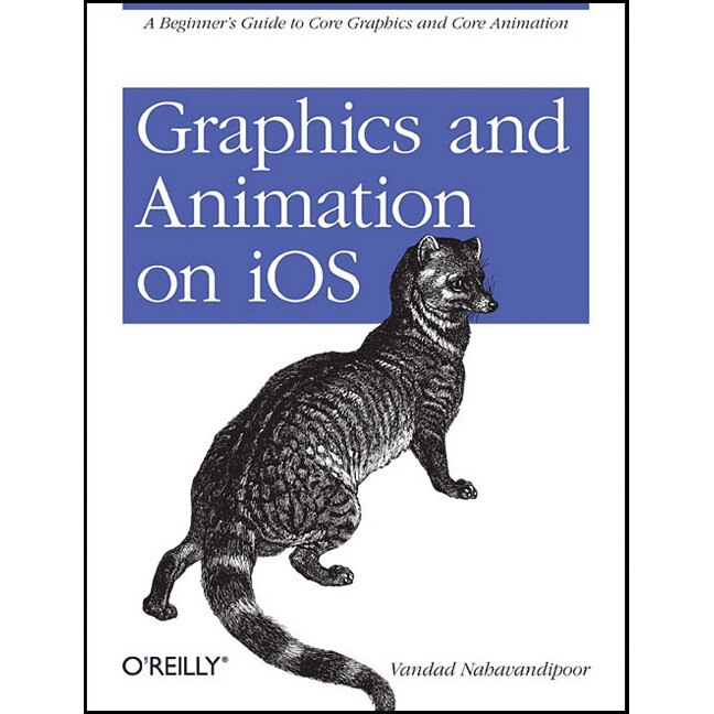 Graphics and Animation on iOS de Vandad Nahavandipoor