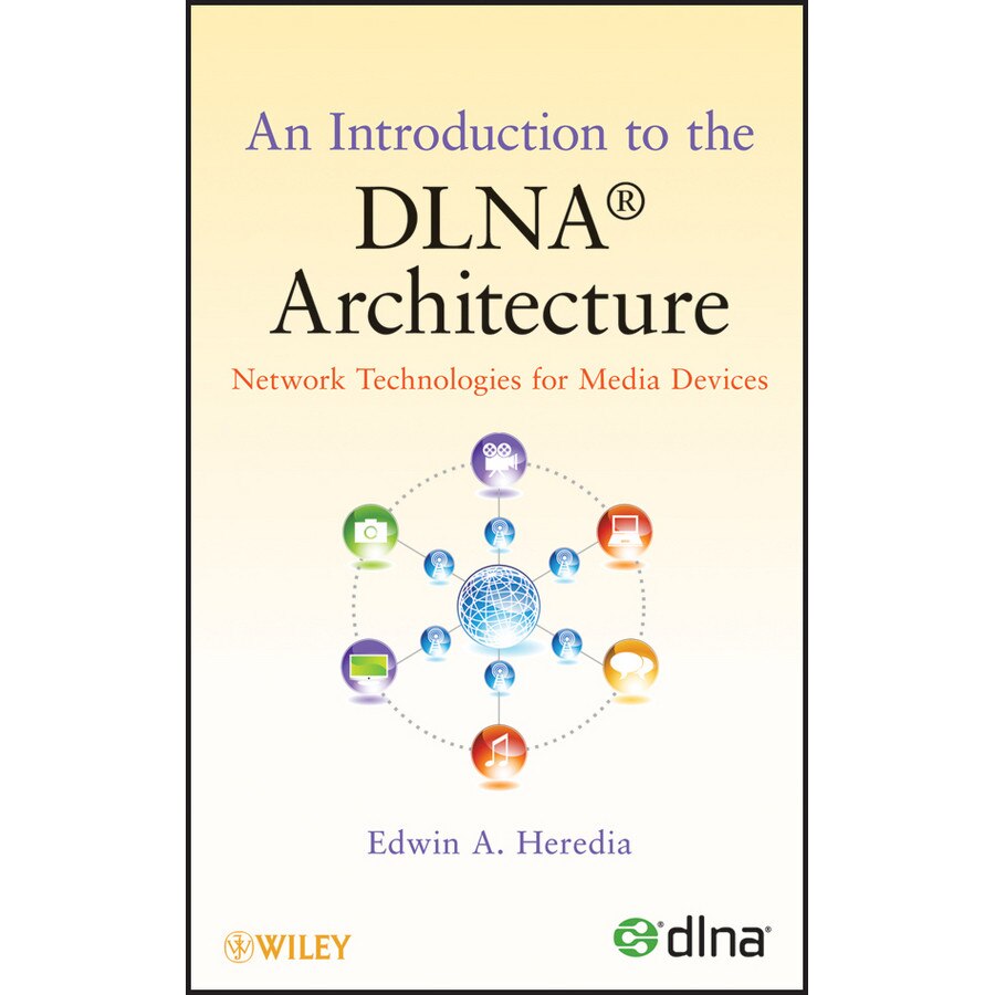 An Introduction to the DLNA Architecture de Edwin A. Heredia
