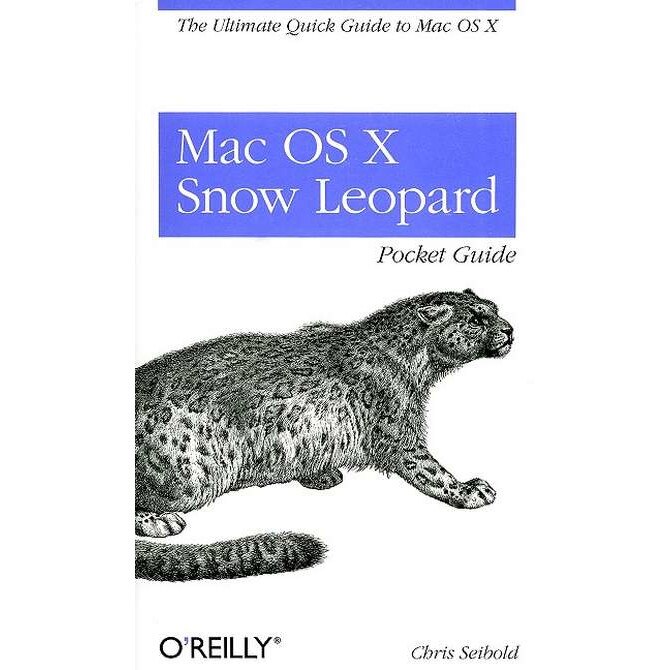 Mac OS X Snow Leopard Pocket Guide de Chris Seibold
