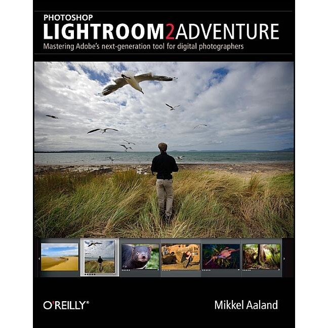 Photoshop Lightroom 2 Adventure de Mikkel Aaland