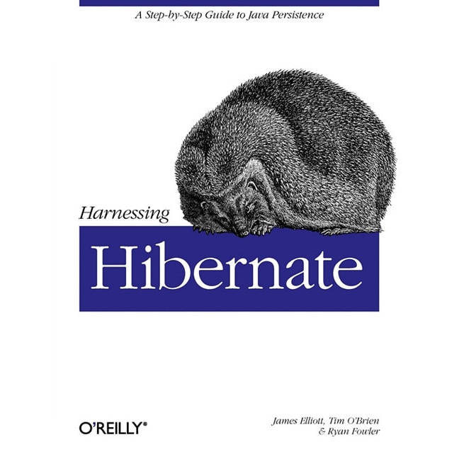 Harnessing Hibernate de James Elliott
