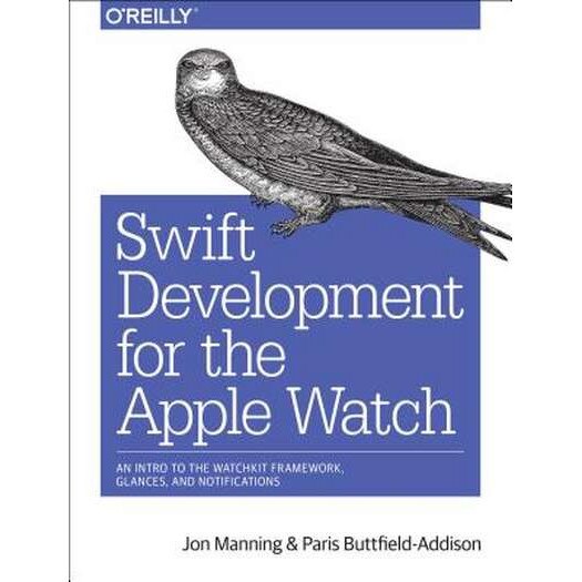 Swift Development for the Apple Watch de Jon Swift