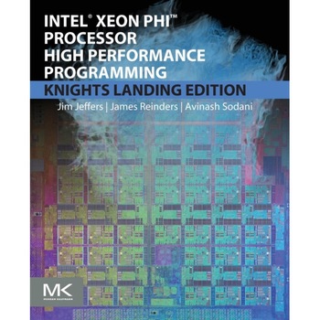 Intel Xeon Phi Processor High Performance Programming de James Jeffers Intel Xeon Phi Processor High Performance Programming de James Jeffers