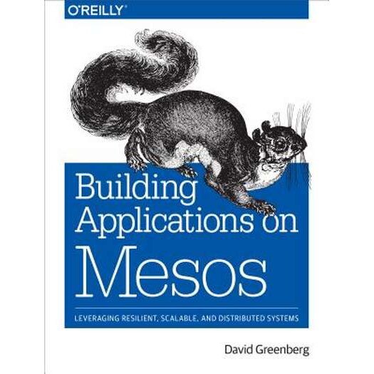 Building Applications on Mesos de David Greenberg
