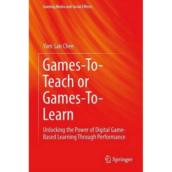 Games-To-Teach or Games-To-Learn de Yam San Chee