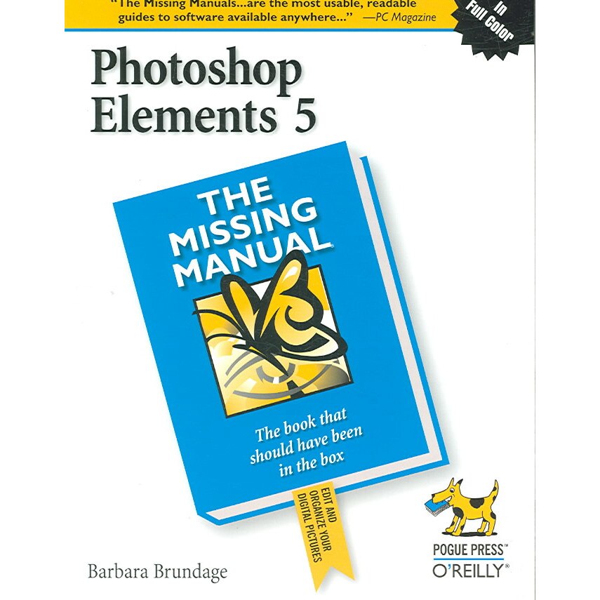 Photoshop Elements 5: The Missing Manual de Barbara Brundage