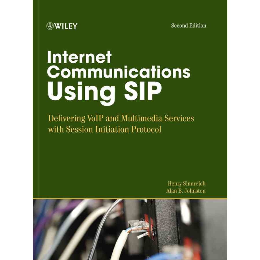 Internet Communications using SIP – Delivering VoIP and Multimedia ...