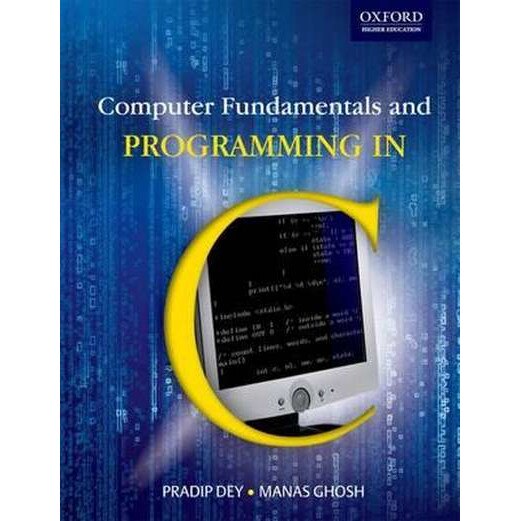 Computer Fundamentals and Programming in C de Pradip Dey