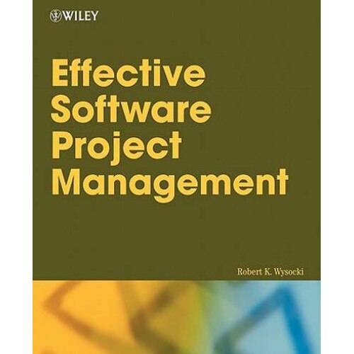 Effective Software Project Management de Robert K. Wysocki
