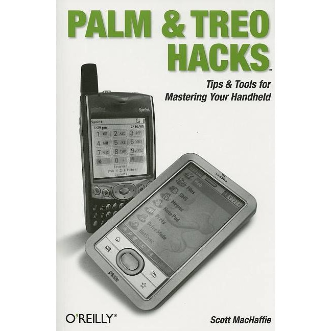 Palm & Treo Hacks de Scott Machaffie