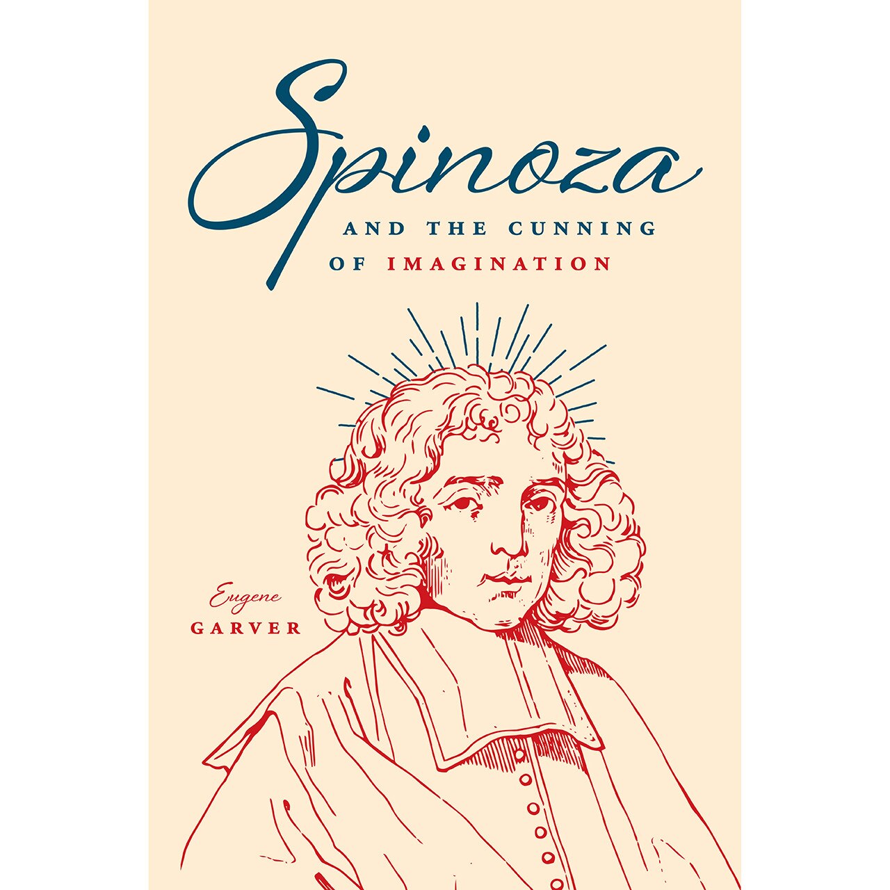 Spinoza and the Cunning of Imagination de Eugene Garver