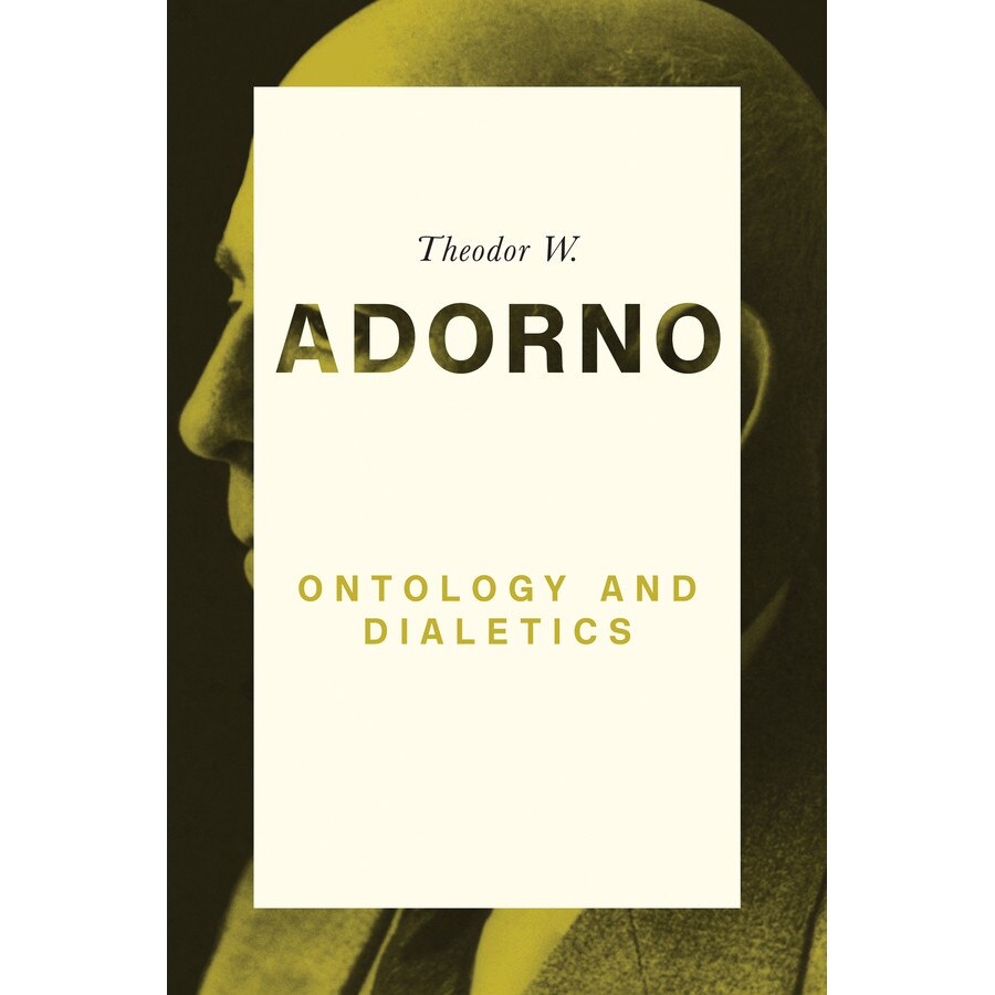 Ontology and Dialectics de Theodor W. Adorno