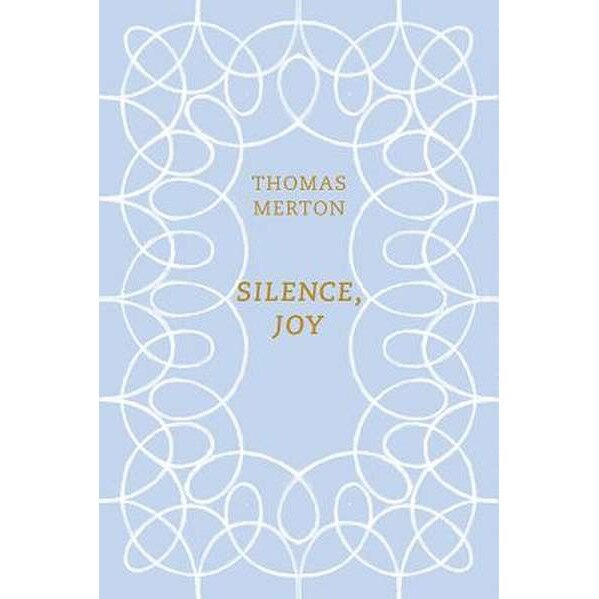 Silence, Joy de Thomas Merton