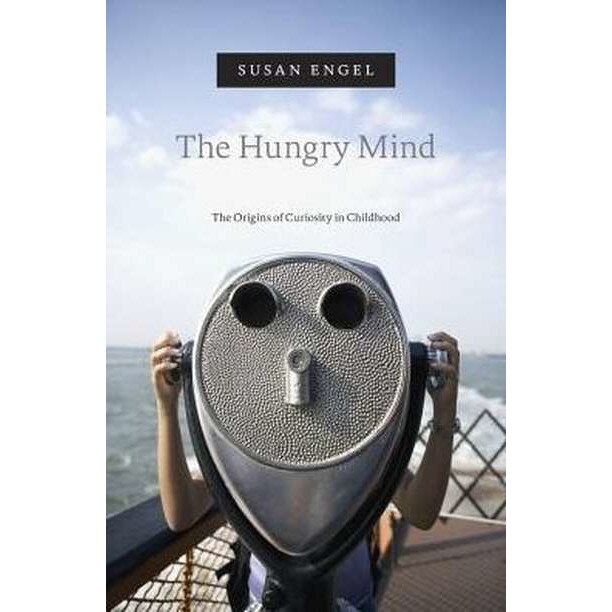 The Hungry Mind /-/ The Origins of Curiosity in Childhood de Susan Engel [Hardback]