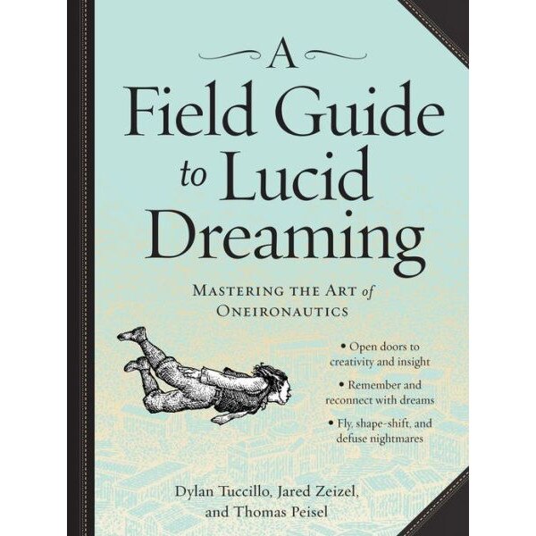 A Field Guide to Lucid Dreaming de Dylan Tuccillo