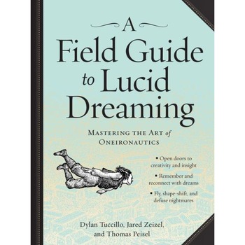 A Field Guide to Lucid Dreaming de Dylan Tuccillo A Field Guide to Lucid Dreaming de Dylan Tuccillo
