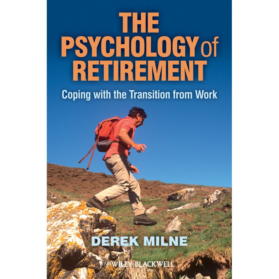 The Psychology of Retirement de Derek L. Milne