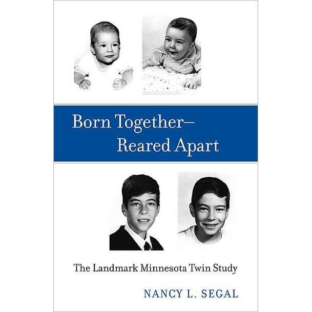 Born Together/-/Reared Apart /-/ The Landmark Minnesota Twin Study de Nancy L. Segal