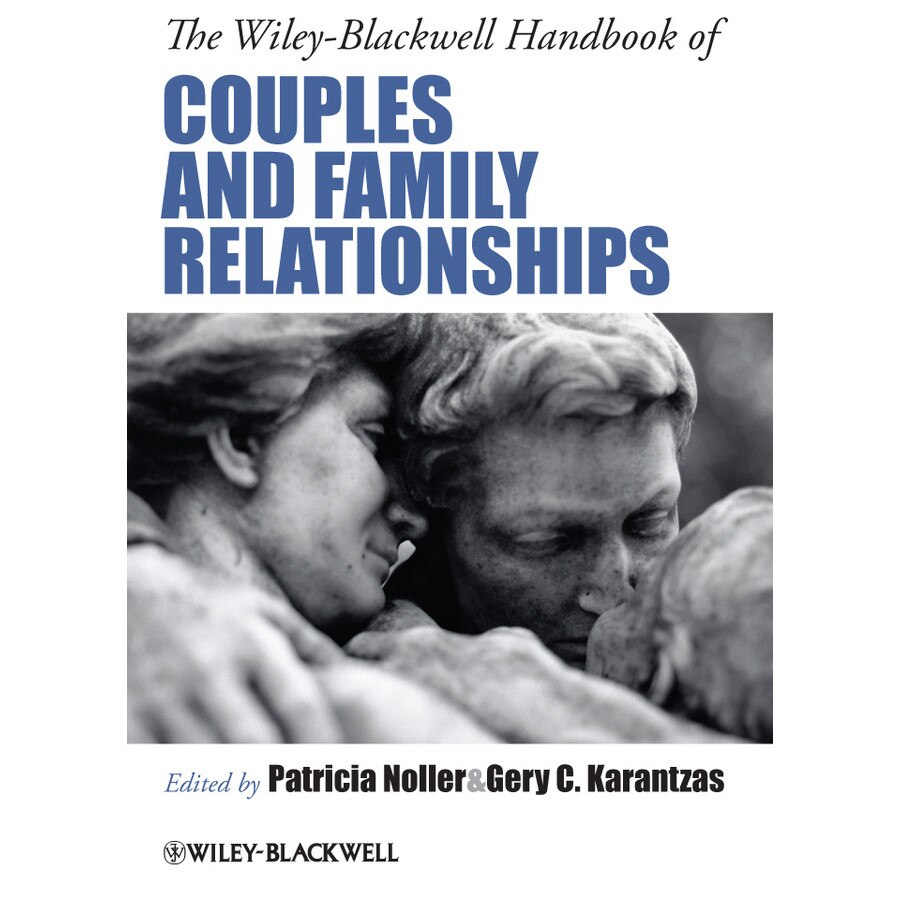 The Wiley/-/Blackwell Handbook of Couples and Family Relationships de Patricia Noller