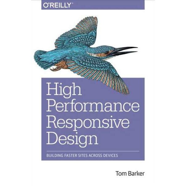 High Performance Responsive Design de Tom Baker