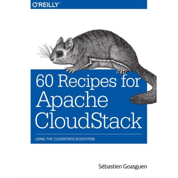 60 Recipes for Apache CloudStack de Sebastien Gosaguen