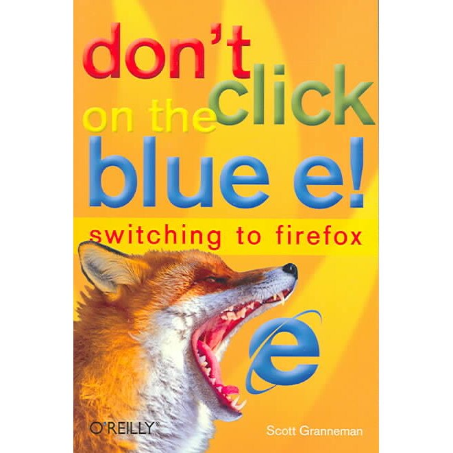 Don't Click on the Blue E! de Scott Granneman