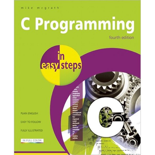 C Programming in easy steps de Mike Mcgrath