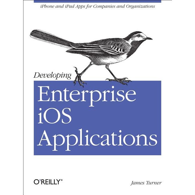 Developing Enterprise iOS Applications de James Turner