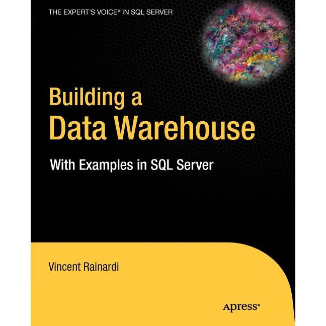 Building a Data Warehouse de Vincent Rainardi