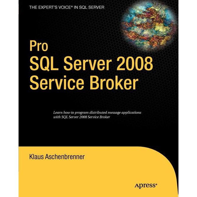 Pro SQL Server 2008 Service Broker de Klaus Aschenbrenner