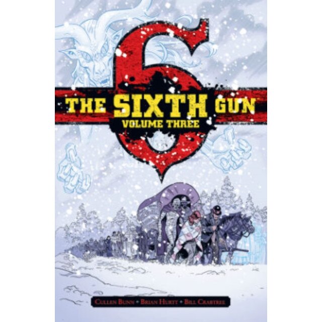 The Sixth Gun Deluxe Edition Volume 3 Hardcover de Cullen Bunn