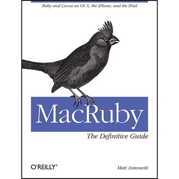 MacRuby /-/ The Definitive Guide de Matt Aimonetti MacRuby /-/ The Definitive Guide de Matt Aimonetti