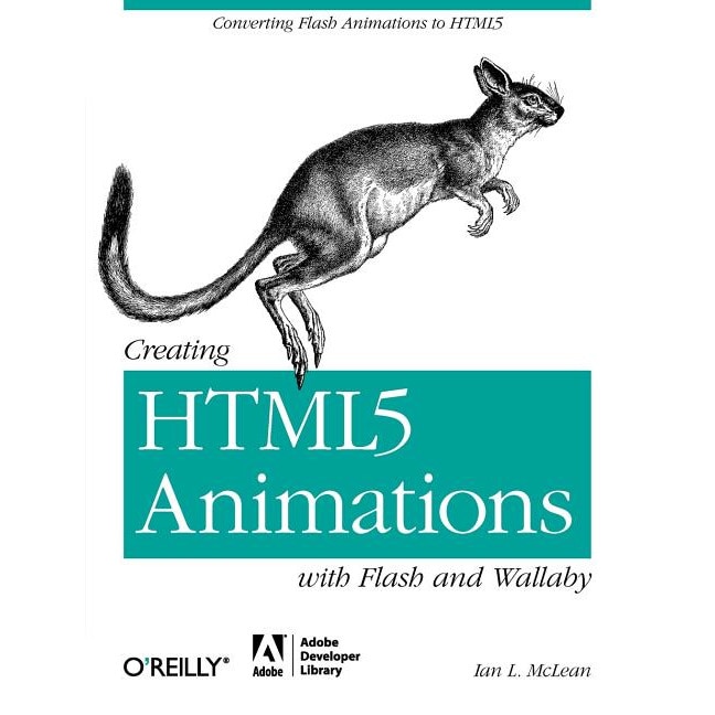 Creating HTML5 Animations with Flash and Wallaby de Ian McLean