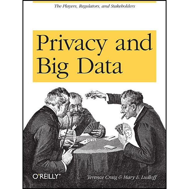 Privacy and Big Data de Terence Craig