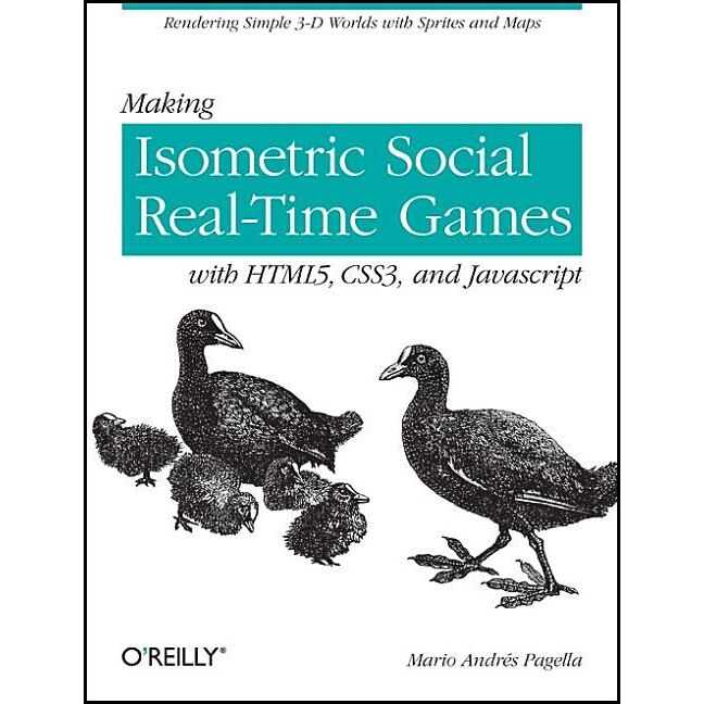 Making Isometric Social Real/-/Time Games with HTML5, CSS3 and JavaScript de Mario Andres Pagella