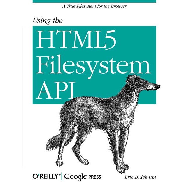 Using the HTML5 Filesystem API de Eric Bidelman