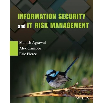 Information Security and IT Risk Management de Manish Agrawal Information Security and IT Risk Management de Manish Agrawal