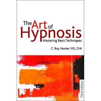 The Art of Hypnosis de C. Roy Hunter The Art of Hypnosis de C. Roy Hunter