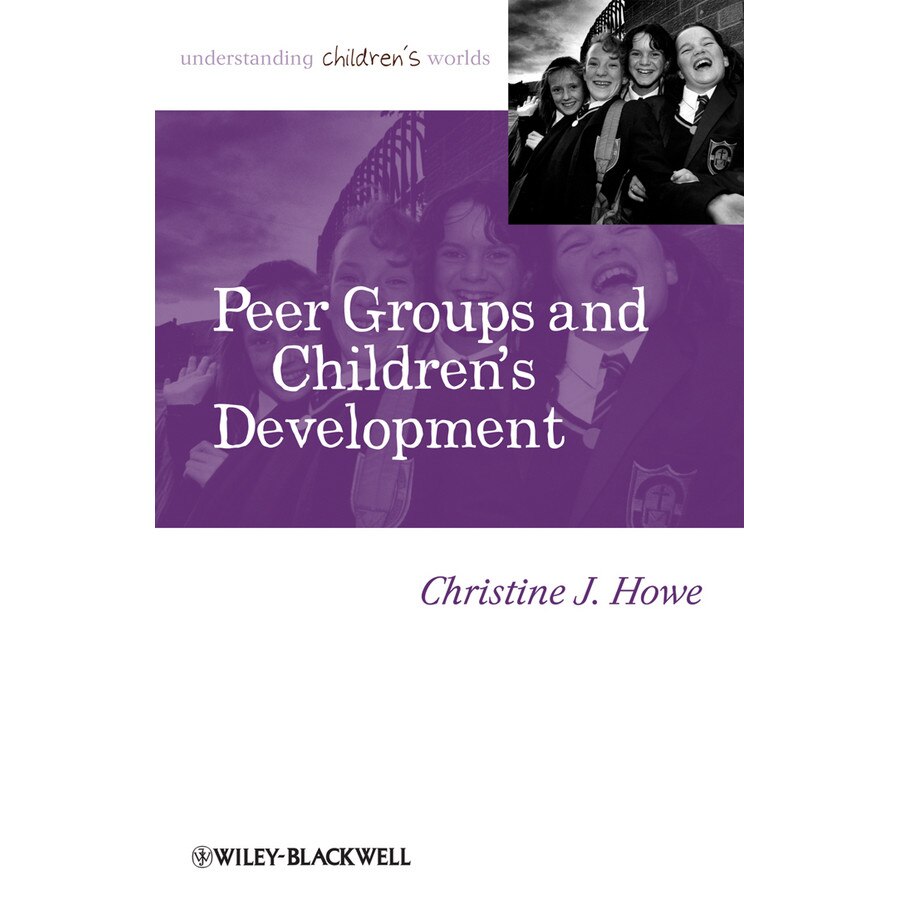 Peer Groups and Children′s Development de Christine Howe