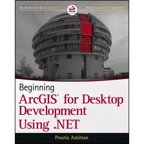 Beginning Arcgis for Desktop Development Using .Net de Pouria Amirian