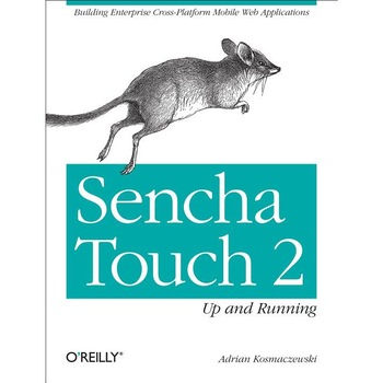Sencha Touch 2 Up and Running de Adrian Kosmaczewski Sencha Touch 2 Up and Running de Adrian Kosmaczewski