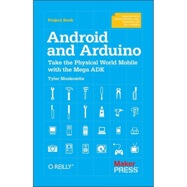Android and Arduino de Tyler Moskowite